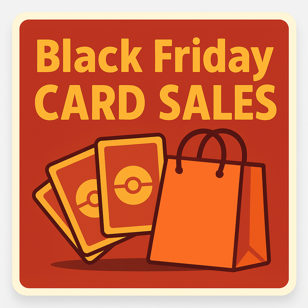 BLACK FRIDAY CARD SALES!