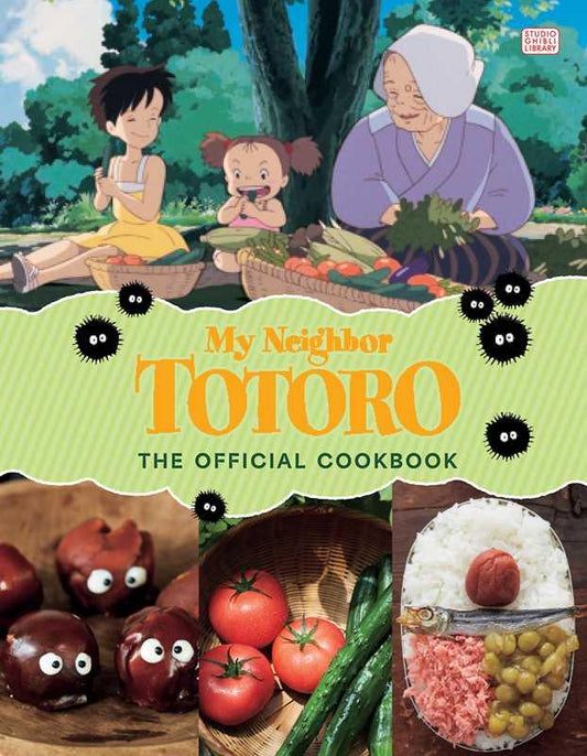 Cook Book | Studio Ghibli | My Neighbor Totoro: the Official Cookbook by Studio Ghibli